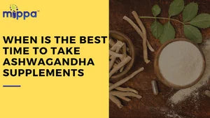 when is the best time to take ashwagandha supplements?